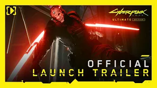 Cyberpunk 2077: Ultimate Edition — Official Launch Trailer