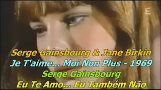 Serge Gainsbourg & Jane Birkin 1969 Je T'aime... Moi Non Plus (Letra/Tradução)