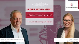 Urteile mit Nachhall: Römermanns Echo - #1 KI ruiniert Zulassung zum Master!?
