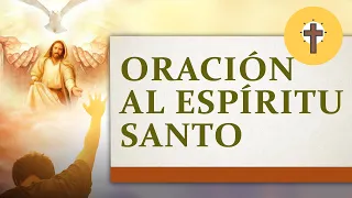 Oración al Espíritu Santo - Oración de la mañana de hoy