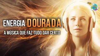 Música Para Mudar a Vibração da Alma Através da Energia Dourada - 963Hz + 444Hz