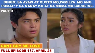 CANT BUY ME LOVE|FULL EPISODE 137,PART 3 OF 3|APRIL 25,2024