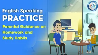 English Speaking Practice| Parental Guidance On Home Work And Study Habits