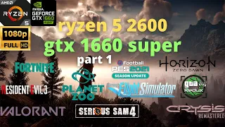 Ryzen 5 2600 Gtx 1660 Super part 1 Test in 10 Games