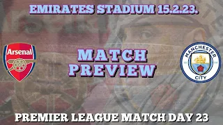 "PREVIEW" ARSENAL Vs CITY 15.2.23. Class & Tradition Vs Cheats. Come on the Cheats