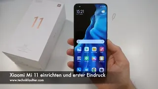 Xiaomi Mi 11 einrichten und erster Eindruck