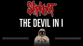 Slipknot • The Devil In I (CC) 🎤 [Karaoke] [Instrumental Lyrics]