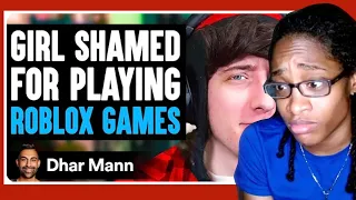 GIRL SHAMED For Playing ROBLOX GAMES Ft. @KreekCraft | Dhar Mann Reaction