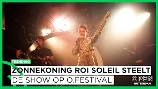 Rotterdamse zonnekoning Roi Soleil steelt de show op het O.Festival | TRENDING
