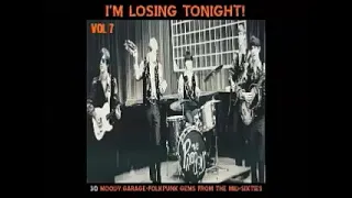 VA - I'm Losing Tonight! Vol.7 - Moody, Garage-Folkpunk Gems From Midsixties 60's Pop Compilation