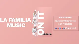 Ngwana on it - La Familia music mix