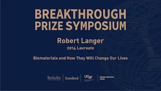 Robert Langer: 2019 Breakthrough Prize Symposium