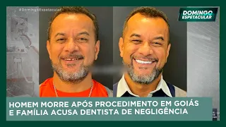 Homem morre após procedimento dentário e família acusa dentista de negligência | Domingo Espetacular