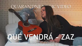 ZAZ – Qué vendrá – Quarantine Music Video, Veronika Gerátová | Acoustic Cover |