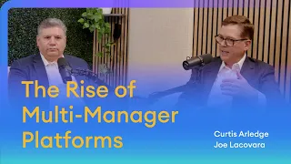EP14: The Rise of Multi-Manager Platforms