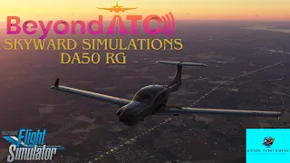 Beyond ATC Better than Expected...Skyward Simulations DA50 #msfs2020 #beyondatc
