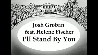 I'll Stand By You by The Pretenders - Josh Groban feat. Helene Fischer