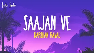 Darshan Raval - Saajan Ve (Lyrics)