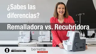 Diferencias entre Remalladora y Recubridora (Analizamos 3 modelos de Bernette)