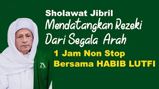 Sholawat Jibril Penarik Rezeki Pelunas Hutang Berjamaah 1 Jam Non Stop 1000x Bersama Habib Lutfi