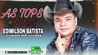 EDIMILSON BATISTA O COWBOY DOS TECLADOS ! AS TOPS MAIS ATUALIZADO.