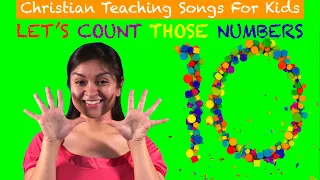 Christian Teaching Songs For Kids | Let's Count Those Numbers | Counting 1-10 Song