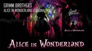 Grimm Brothers - Alice in Wonderland (Original Mix)