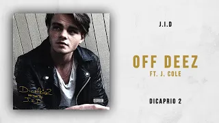 J.I.D - Off Deez Ft. J. Cole (DiCaprio 2)