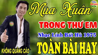 Mùa Xuân Trong Thư Em,Lá Thư Tiền Tuyến✨666 Bài Nhạc Vàng Xưa KHÔNG CÓ QUẢNG CÁO Dễ Ngủ Ngọt Lịm Tim