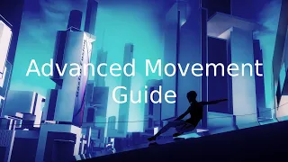 Mirror's Edge Catalyst - Advanced Movement Guide