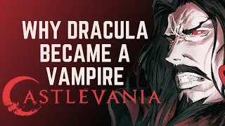 Why Dracula Became a Vampire - Castlevania