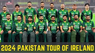 IRE vs PAK | 2024 Pakistan Tour of Ireland | 3 T20I Matches Series