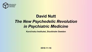 David Nutt: The New Psychedelic Revolution in Psychiatric Medicine - NPV