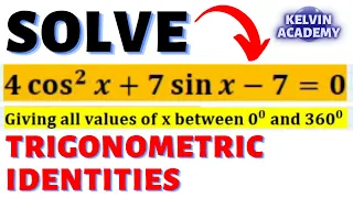 SOLVE 4cos2(x) + 7sin(x) - 7 = 0. BETWEEN 0 and 360 DEGREES