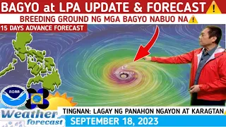 BAGYO at LPA UPDATE & FORECAST: MAY MAG LANDFALL? ⚠️ WEATHER UPDATE TODAY SEPTEMBER 18, 2023