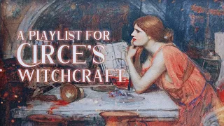 melodies from a witch's garden ✵【circe myth inspired playlist】