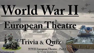 World War II History – European Theatre – Trivia & Quiz – #1