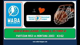 2020-21WABA R2 Partizan 1953-Monatana 2003 43-62 (21/10/2020)