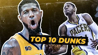 PAUL GEORGE TOP 10 DUNKS Of His Career