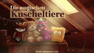 Traumreise für Kinder zum Einschlafen - Die magischen Kuscheltiere | Geschichte gegen Kinderangst