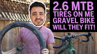 2.6 inch tires on my Gravel Bike, Will they fit??