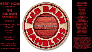 A Whole 'Nutha Thang   Live by Gerry Moss & The Red Barn Ramblers