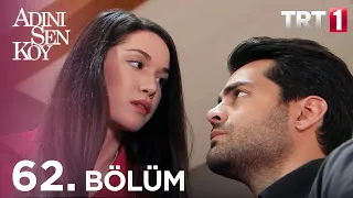 Adını Sen Koy 62. Bölüm