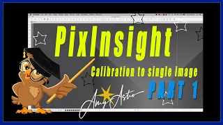 PixInsight, Learn how to process a color image (OSC). Calibration to a single image PART 1