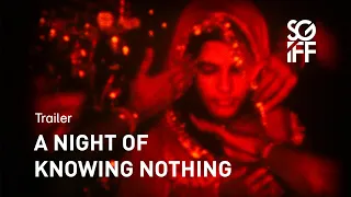 A Night of Knowing Nothing Trailer | SGIFF 2021