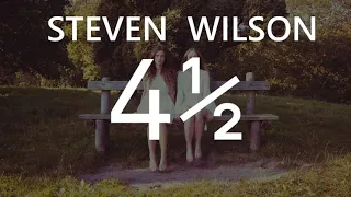 Steven Wilson - 4 1/2 [Full Album]