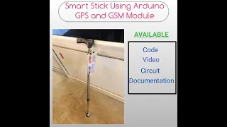 SMART BLIND STICK USING ARDUINO , GPS AND GSM MODULE