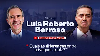 Ministro Luís Roberto Barroso: "Quais as diferenças entre advogado e juiz?"