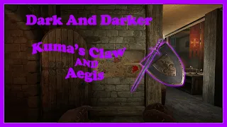 Kuma's Claw and Aegis is GOOD? | Dark And Darker