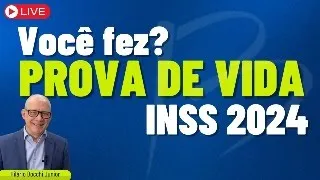 PROVA DE VIDA INSS 2024. VEJA SE VOCÊ PRECISA FAZER.